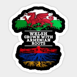 Welsh Grown With Armenian Roots - Gift for Armenian With Roots From Armenia Sticker